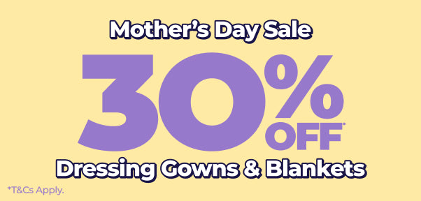 30% OFF DRESSING GOWNS & BLANKETS